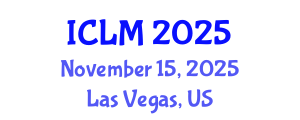 International Conference on Leadership and Management (ICLM) November 15, 2025 - Las Vegas, United States