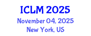 International Conference on Leadership and Management (ICLM) November 04, 2025 - New York, United States