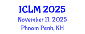 International Conference on Leadership and Management (ICLM) November 11, 2025 - Phnom Penh, Cambodia