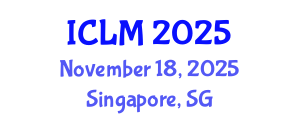 International Conference on Leadership and Management (ICLM) November 18, 2025 - Singapore, Singapore