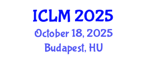 International Conference on Leadership and Management (ICLM) October 18, 2025 - Budapest, Hungary