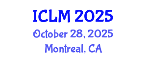 International Conference on Leadership and Management (ICLM) October 28, 2025 - Montreal, Canada