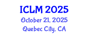 International Conference on Leadership and Management (ICLM) October 21, 2025 - Quebec City, Canada