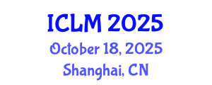 International Conference on Leadership and Management (ICLM) October 18, 2025 - Shanghai, China
