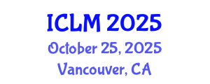 International Conference on Leadership and Management (ICLM) October 25, 2025 - Vancouver, Canada