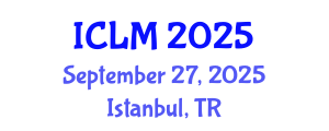 International Conference on Leadership and Management (ICLM) September 27, 2025 - Istanbul, Turkey