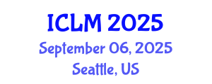 International Conference on Leadership and Management (ICLM) September 06, 2025 - Seattle, United States