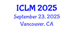 International Conference on Leadership and Management (ICLM) September 23, 2025 - Vancouver, Canada