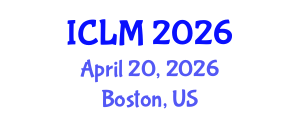 International Conference on Leadership and Management (ICLM) April 20, 2026 - Boston, United States International Conference on Leadership and Management (ICLM) April 20, 2026 - Boston, United States