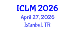 International Conference on Leadership and Management (ICLM) April 27, 2026 - Istanbul, Turkey International Conference on Leadership and Management (ICLM) April 27, 2026 - Istanbul, Turkey