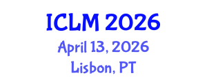 International Conference on Leadership and Management (ICLM) April 13, 2026 - Lisbon, Portugal International Conference on Leadership and Management (ICLM) April 13, 2026 - Lisbon, Portugal