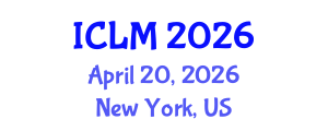 International Conference on Leadership and Management (ICLM) April 20, 2026 - New York, United States International Conference on Leadership and Management (ICLM) April 20, 2026 - New York, United States