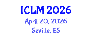 International Conference on Leadership and Management (ICLM) April 20, 2026 - Seville, Spain International Conference on Leadership and Management (ICLM) April 20, 2026 - Seville, Spain