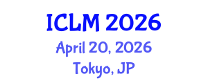 International Conference on Leadership and Management (ICLM) April 20, 2026 - Tokyo, Japan International Conference on Leadership and Management (ICLM) April 20, 2026 - Tokyo, Japan