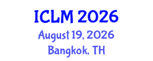 International Conference on Leadership and Management (ICLM) August 19, 2026 - Bangkok, Thailand