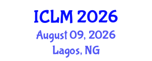International Conference on Leadership and Management (ICLM) August 09, 2026 - Lagos, Nigeria International Conference on Leadership and Management (ICLM) August 09, 2026 - Lagos, Nigeria
