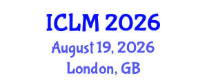 International Conference on Leadership and Management (ICLM) August 19, 2026 - London, United Kingdom International Conference on Leadership and Management (ICLM) August 19, 2026 - London, United Kingdom