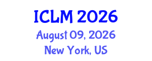 International Conference on Leadership and Management (ICLM) August 09, 2026 - New York, United States International Conference on Leadership and Management (ICLM) August 09, 2026 - New York, United States