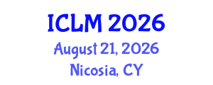 International Conference on Leadership and Management (ICLM) August 21, 2026 - Nicosia, Cyprus International Conference on Leadership and Management (ICLM) August 21, 2026 - Nicosia, Cyprus
