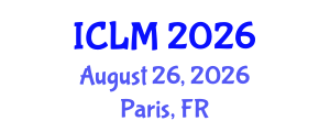 International Conference on Leadership and Management (ICLM) August 26, 2026 - Paris, France International Conference on Leadership and Management (ICLM) August 26, 2026 - Paris, France