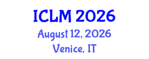 International Conference on Leadership and Management (ICLM) August 12, 2026 - Venice, Italy International Conference on Leadership and Management (ICLM) August 12, 2026 - Venice, Italy