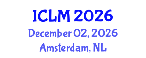 International Conference on Leadership and Management (ICLM) December 02, 2026 - Amsterdam, Netherlands International Conference on Leadership and Management (ICLM) December 02, 2026 - Amsterdam, Netherlands