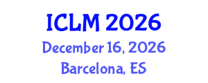 International Conference on Leadership and Management (ICLM) December 16, 2026 - Barcelona, Spain International Conference on Leadership and Management (ICLM) December 16, 2026 - Barcelona, Spain