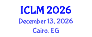 International Conference on Leadership and Management (ICLM) December 13, 2026 - Cairo, Egypt International Conference on Leadership and Management (ICLM) December 13, 2026 - Cairo, Egypt