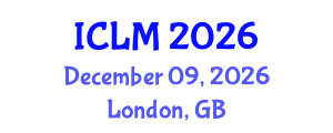 International Conference on Leadership and Management (ICLM) December 09, 2026 - London, United Kingdom International Conference on Leadership and Management (ICLM) December 09, 2026 - London, United Kingdom