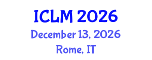 International Conference on Leadership and Management (ICLM) December 13, 2026 - Rome, Italy International Conference on Leadership and Management (ICLM) December 13, 2026 - Rome, Italy