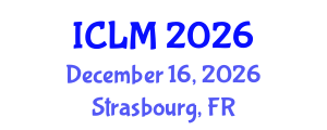 International Conference on Leadership and Management (ICLM) December 16, 2026 - Strasbourg, France International Conference on Leadership and Management (ICLM) December 16, 2026 - Strasbourg, France
