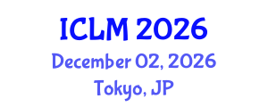 International Conference on Leadership and Management (ICLM) December 02, 2026 - Tokyo, Japan International Conference on Leadership and Management (ICLM) December 02, 2026 - Tokyo, Japan