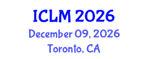 International Conference on Leadership and Management (ICLM) December 09, 2026 - Toronto, Canada International Conference on Leadership and Management (ICLM) December 09, 2026 - Toronto, Canada