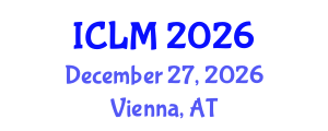 International Conference on Leadership and Management (ICLM) December 27, 2026 - Vienna, Austria International Conference on Leadership and Management (ICLM) December 27, 2026 - Vienna, Austria