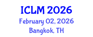 International Conference on Leadership and Management (ICLM) February 02, 2026 - Bangkok, Thailand