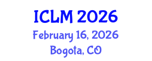 International Conference on Leadership and Management (ICLM) February 16, 2026 - Bogota, Colombia International Conference on Leadership and Management (ICLM) February 16, 2026 - Bogota, Colombia
