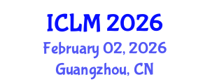 International Conference on Leadership and Management (ICLM) February 02, 2026 - Guangzhou, China International Conference on Leadership and Management (ICLM) February 02, 2026 - Guangzhou, China