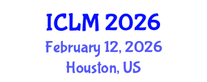 International Conference on Leadership and Management (ICLM) February 12, 2026 - Houston, United States International Conference on Leadership and Management (ICLM) February 12, 2026 - Houston, United States