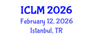 International Conference on Leadership and Management (ICLM) February 12, 2026 - Istanbul, Turkey International Conference on Leadership and Management (ICLM) February 12, 2026 - Istanbul, Turkey