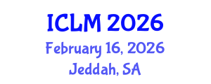 International Conference on Leadership and Management (ICLM) February 16, 2026 - Jeddah, Saudi Arabia International Conference on Leadership and Management (ICLM) February 16, 2026 - Jeddah, Saudi Arabia