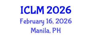 International Conference on Leadership and Management (ICLM) February 16, 2026 - Manila, Philippines International Conference on Leadership and Management (ICLM) February 16, 2026 - Manila, Philippines