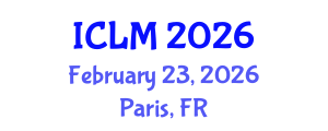 International Conference on Leadership and Management (ICLM) February 23, 2026 - Paris, France International Conference on Leadership and Management (ICLM) February 23, 2026 - Paris, France