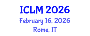 International Conference on Leadership and Management (ICLM) February 16, 2026 - Rome, Italy International Conference on Leadership and Management (ICLM) February 16, 2026 - Rome, Italy
