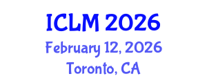 International Conference on Leadership and Management (ICLM) February 12, 2026 - Toronto, Canada International Conference on Leadership and Management (ICLM) February 12, 2026 - Toronto, Canada