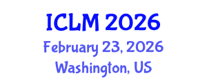 International Conference on Leadership and Management (ICLM) February 23, 2026 - Washington, United States International Conference on Leadership and Management (ICLM) February 23, 2026 - Washington, United States