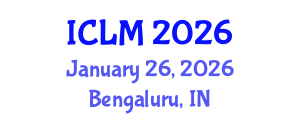 International Conference on Leadership and Management (ICLM) January 26, 2026 - Bengaluru, India International Conference on Leadership and Management (ICLM) January 26, 2026 - Bengaluru, India