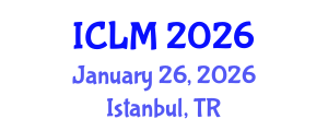 International Conference on Leadership and Management (ICLM) January 26, 2026 - Istanbul, Turkey International Conference on Leadership and Management (ICLM) January 26, 2026 - Istanbul, Turkey