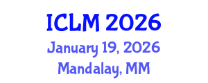 International Conference on Leadership and Management (ICLM) January 19, 2026 - Mandalay, Myanmar International Conference on Leadership and Management (ICLM) January 19, 2026 - Mandalay, Myanmar