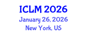 International Conference on Leadership and Management (ICLM) January 26, 2026 - New York, United States International Conference on Leadership and Management (ICLM) January 26, 2026 - New York, United States
