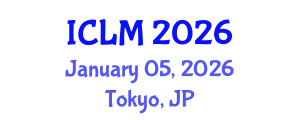 International Conference on Leadership and Management (ICLM) January 05, 2026 - Tokyo, Japan International Conference on Leadership and Management (ICLM) January 05, 2026 - Tokyo, Japan